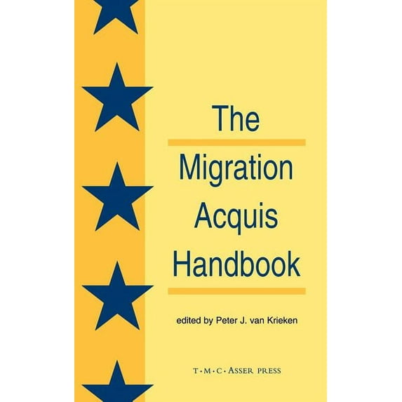 The Migration Acquisition Handbook: The Foundation for a Common European Migration Policy, (Hardcover)