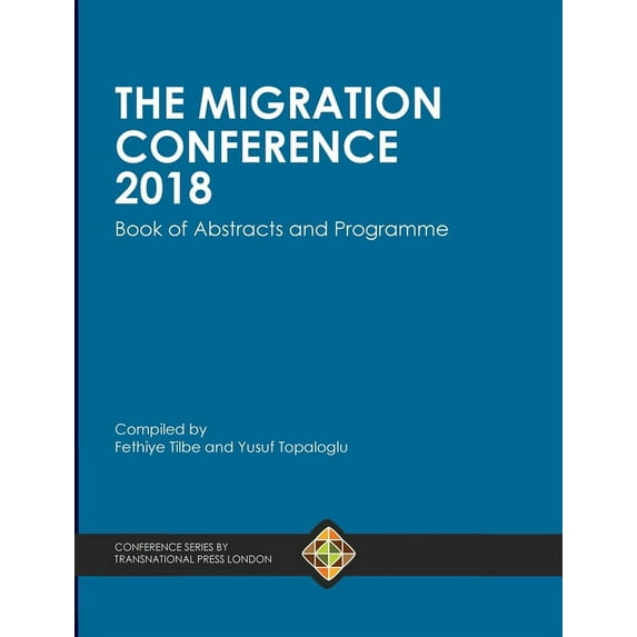 The Migration Conference 2018 Book of Abstracts and Programme, (Paperback)
