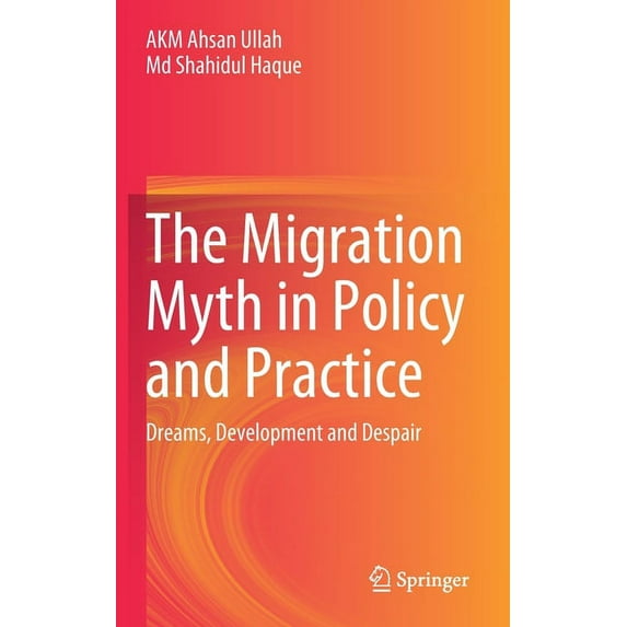 The Migration Myth in Policy and Practice: Dreams, Development and Despair, (Hardcover)