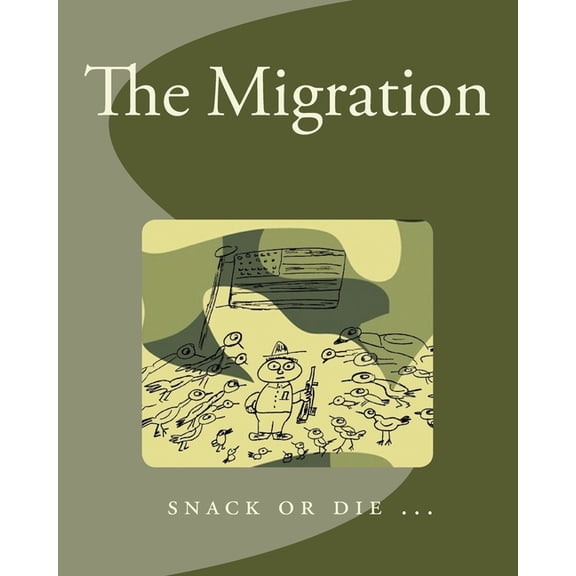 The Migration: Snack or Die ... (Paperback) by Scott Klatt