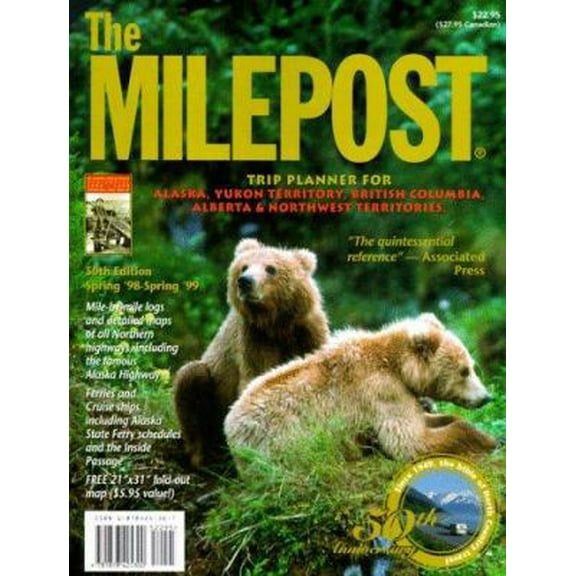 Pre-Owned The Milepost : Trip Planner for Alaska, Yukon Territory, British Columbia, Alberta & Northwest Territories Spring '98 to Spring '99 (50th Ed) (Paperback) 1878425307 9781878425300