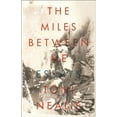 thumbnail image 1 of The Miles Between Me (Paperback), 1 of 1