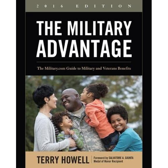 Pre-Owned The Military Advantage: The Military.com Guide to Military and Veterans Benefits (Paperback) by Terry Howell
