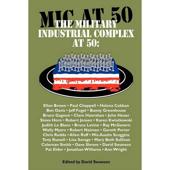 The Military Industrial Complex at 50, (Paperback)