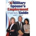 thumbnail image 1 of The Military Spouse's Employment Guide : Smart Job Choices for Mobile Lifestyles (Paperback), 1 of 1