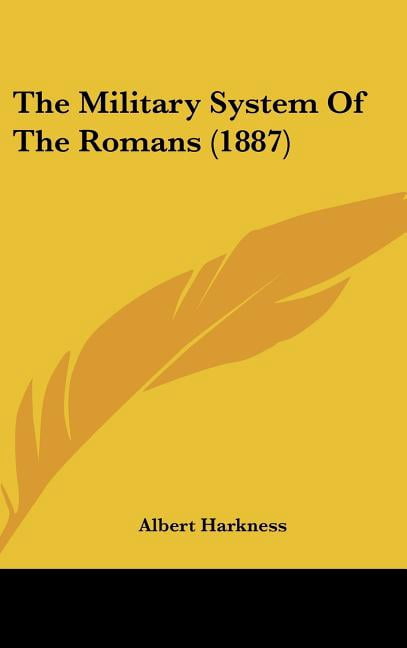 The Military System Of The Romans (1887) (Hardcover) - Walmart.com