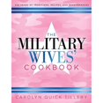 thumbnail image 1 of The Military Wives' Cookbook: 200 Years of Traditions, Recipes, and Remembrances (Hardcover) by Carolyn Quick Tillery, 1 of 1
