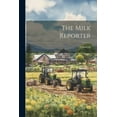 thumbnail image 1 of The Milk Reporter; Volume 38 (Paperback), 1 of 1