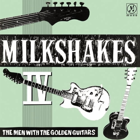 The Milkshakes - Milkshakes Iv: The Men With The Golden Guitars - Music & Performance - Vinyl