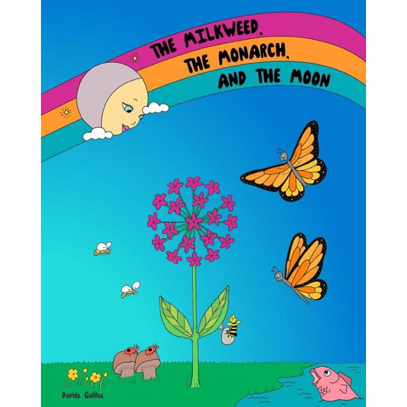 The Milkweed, the Monarch, and the Moon : Natural Ways to Observe and Track Time