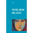 thumbnail image 1 of The Mill below Owl castle: Zol's Sentimental Education, (Paperback), 1 of 1