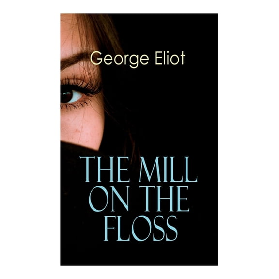 The Mill on the Floss: Victorian Romance Novel, (Paperback)