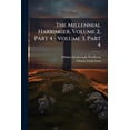 thumbnail image 1 of The Millennial Harbinger, Volume 2, Part 4 - Volume 3, Part 4 (Paperback), 1 of 1