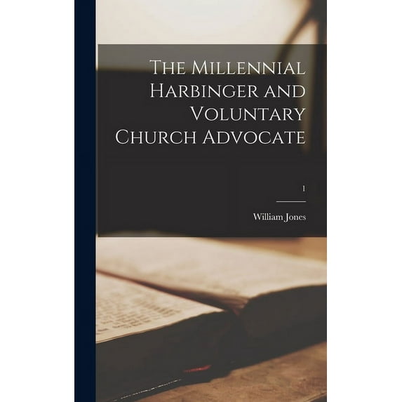 The Millennial Harbinger and Voluntary Church Advocate; 1 (Hardcover)