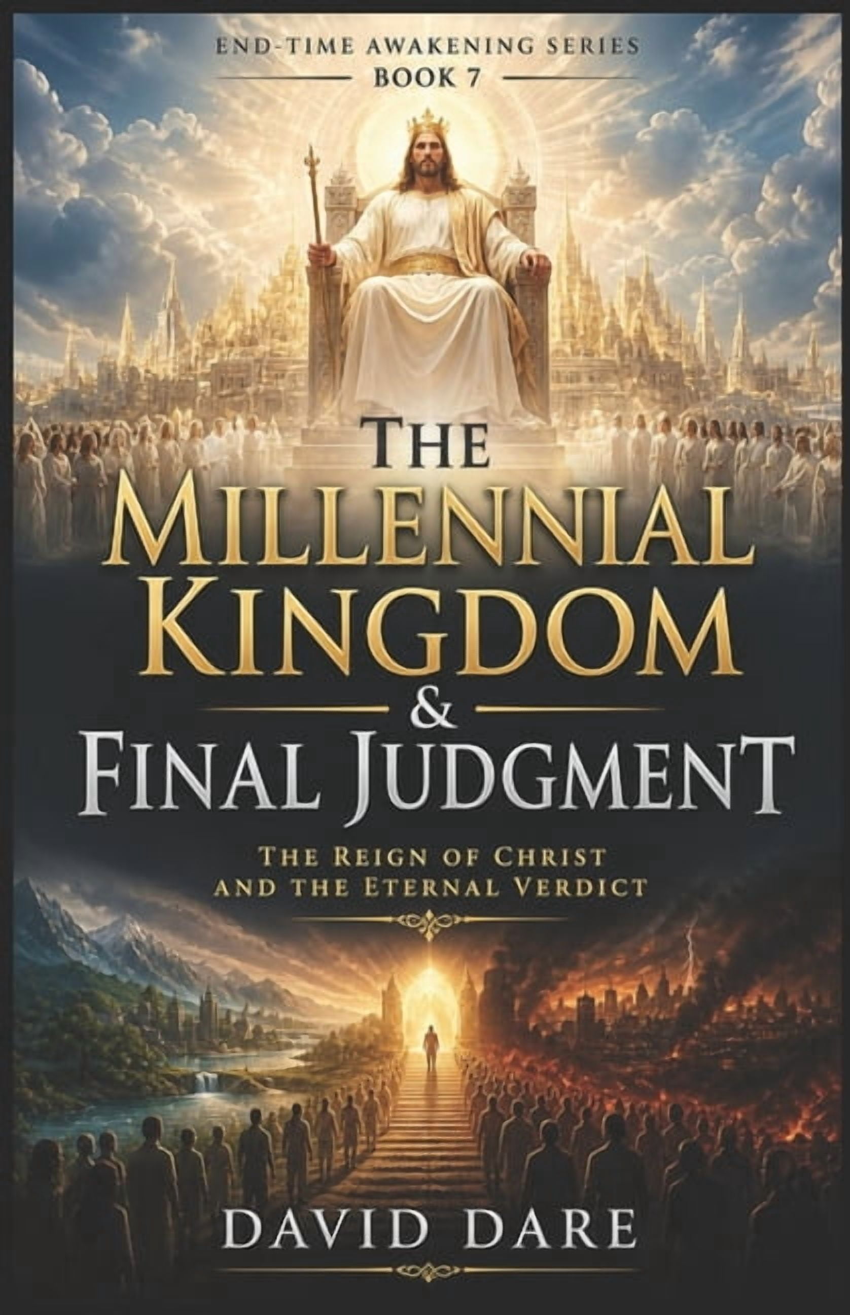 End-Time Awakening Prophecies The Millennial Kingdom and Final Judgment: The Reign of Christ and the Eternal Verdict, (Paperback)