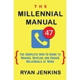 thumbnail image 1 of Pre-Owned The Millennial Manual: The Complete How-To Guide To Manage, Develop, and Engage Millennials At Work (Paperback) 0998891908 9780998891903, 1 of 1