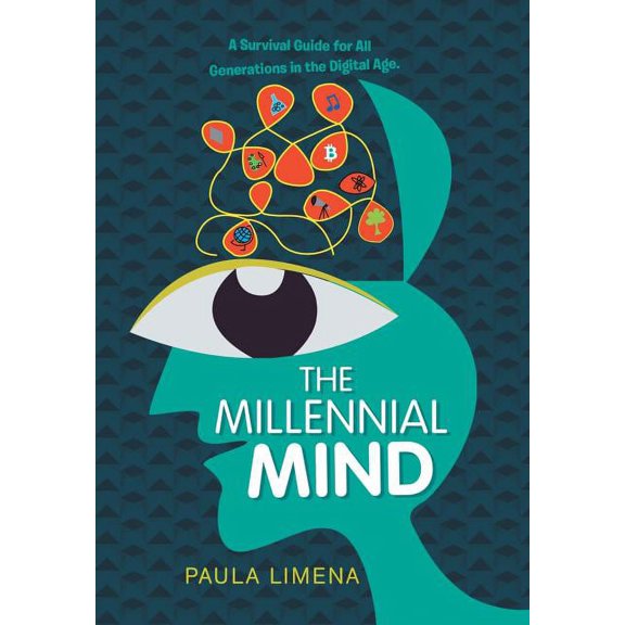 The Millennial Mind: A Survival Guide for All Generations in the Digital Age. (Hardcover)