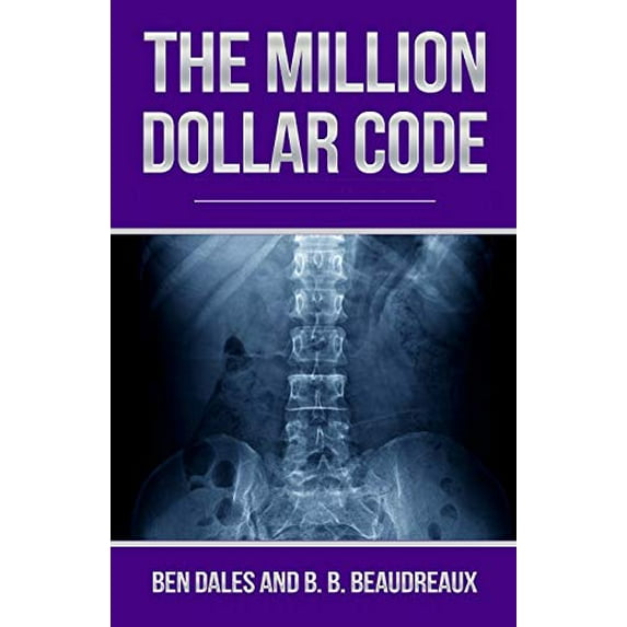 Pre-Owned The Million Dollar Code: When Healthcare Hurts Instead of Heals (Paperback) 0578614154 9780578614151