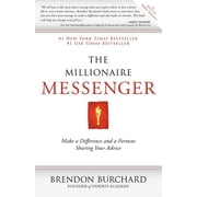 The Millionaire Messenger Make a Difference and a Fortune Sharing Your Advice, Paperback