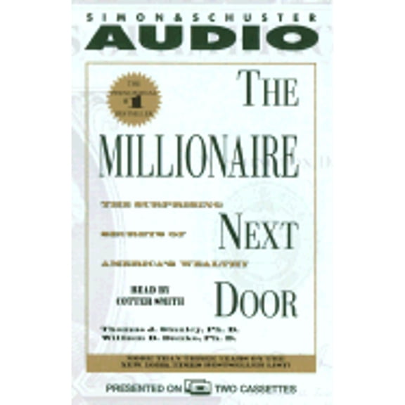 Pre-Owned The Millionaire Next Door: The Surprising Secrets of Americas Wealthy (Audiobook On Cassette Tape) by Dr. Thomas J Stanley, William D Danko, Cotter Smith