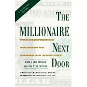 DR THOMAS J STANLEY; WILLIAM D DANKO; SARAH STANLEY FALLAW The Millionaire Next Door: The Surprising Secrets of America's Wealthy (Paperback)