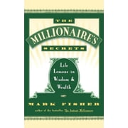 The Millionaires Secrets Life Lessons in Wisdom and Wealth Paperback