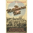 thumbnail image 1 of Pre-Owned The Millionaire's Unit: The Aristocratic Flyboys who Fought the Great War and Invented American Airpower (Hardcover) 1586483285 9781586483289, 1 of 1