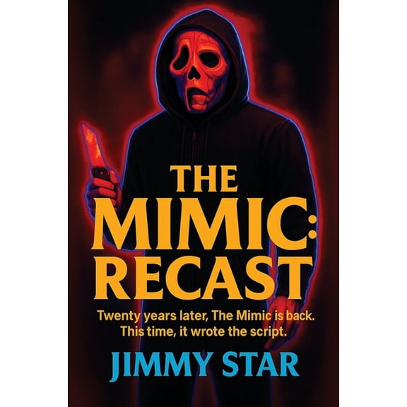 The Mimic Recast: Twenty Years Later, The Mimic Is Back. This Time, It Wrote The Script., (Paperback)