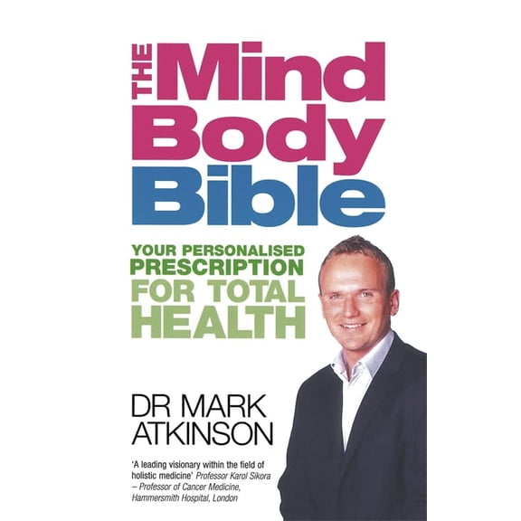 Pre-Owned The Mind Body Bible: Your Personalised Prescription for Total Health (Paperback) 0749927682 9780749927684