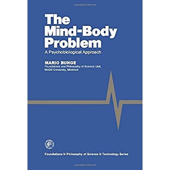 Pre-Owned The Mind-Body Problem : A Psychobiological Approach (Hardcover) 9780080247205