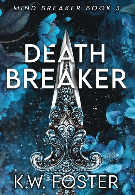 The Mind Breaker Death Breaker: A Fantasy Romance Novel, Book 3, (Hardcover)