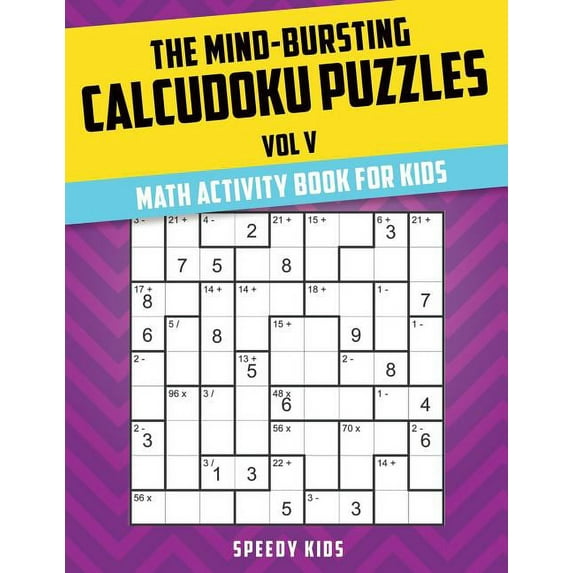 The Mind-Bursting Calcudoku Puzzles Vol V: Math Activity Book for Kids, (Paperback)