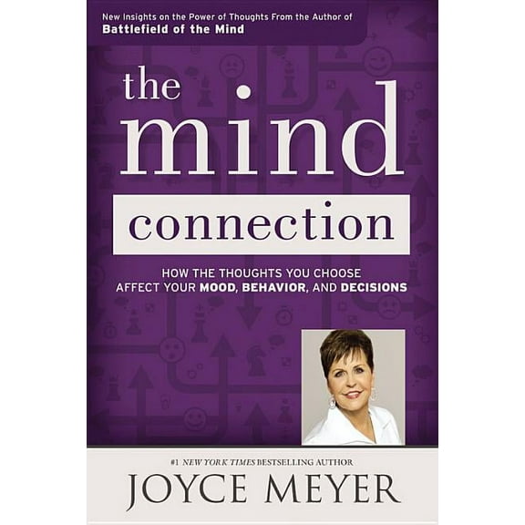 The Mind Connection : How the Thoughts You Choose Affect Your Mood, Behavior, and Decisions (Hardcover)