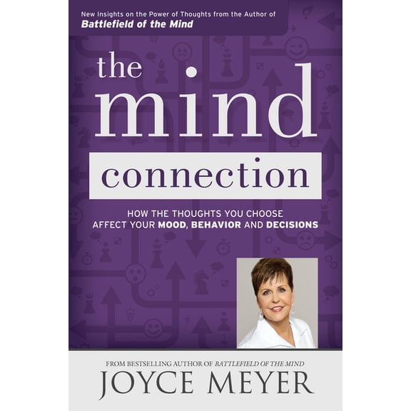 The Mind Connection: How the Thoughts You Choose Affect Your Mood, Behavior, and Decisions, (Paperback)
