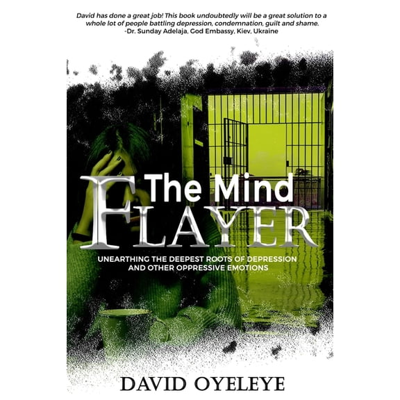The Mind Flayer : Unearthing the Deepest Roots of Depression and Other Oppressive Emotions (Paperback)