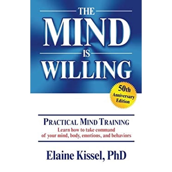 Pre-Owned The Mind Is Willing: Mind Mastery the Natural Way (Paperback) 0976352400 9780976352402