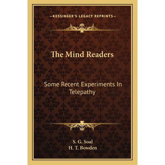 The Mind Readers : Some Recent Experiments In Telepathy (Paperback)