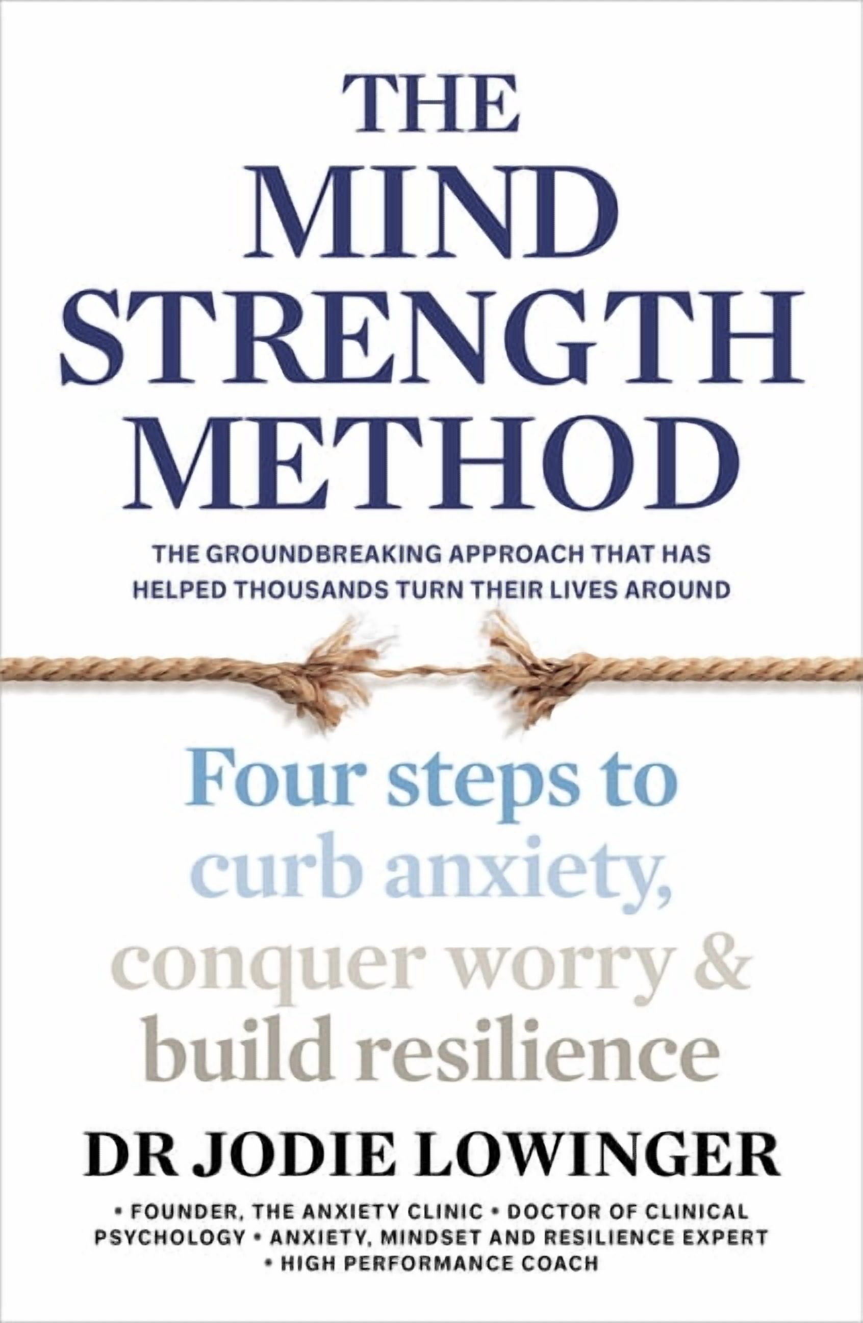 Muild Mind The Mind Strength Method : Four steps to curb anxiety, conquer worry ...