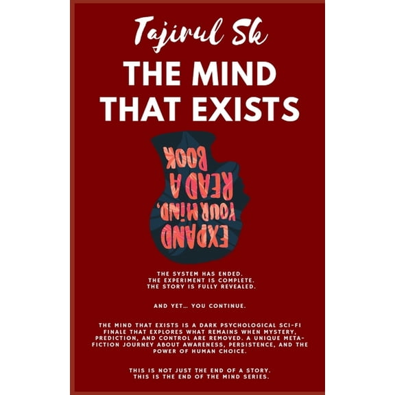 The Mind Reflection Series by Tajirul Sk The Mind That Exists: Science Fiction > Metaphysical & Visionary Deep thinkers / adults / teens (Tajirul Sk - Mind Serie, Book 5, (Paperback)