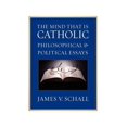thumbnail image 1 of The Mind That Is Catholic: Philosophical & Political Essays, (Paperback), 1 of 1