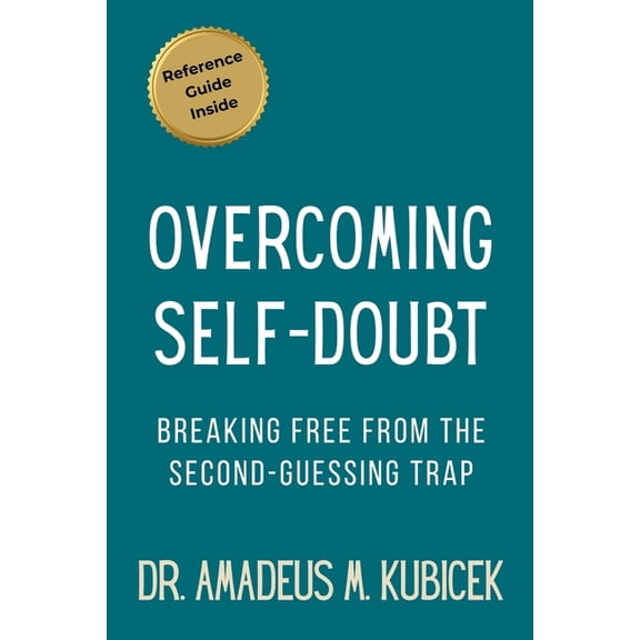 The Mind Traps Overcoming Self-Doubt: Breaking Free from the Second-Guessing Trap, Book 4, (Paperback)