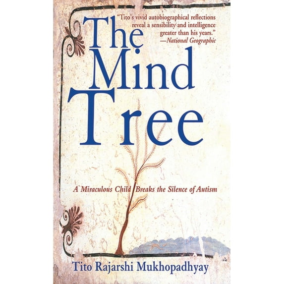 The Mind Tree : A Miraculous Child Breaks the Silence of Autism (Paperback)