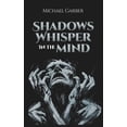 thumbnail image 1 of The Mind's Abyss Shadows Whisper In The Mind, Book 1, (Hardcover), 1 of 1