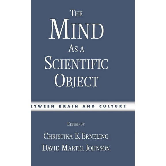 The Mind as a Scientific Object: Between Brain and Culture, (Hardcover)