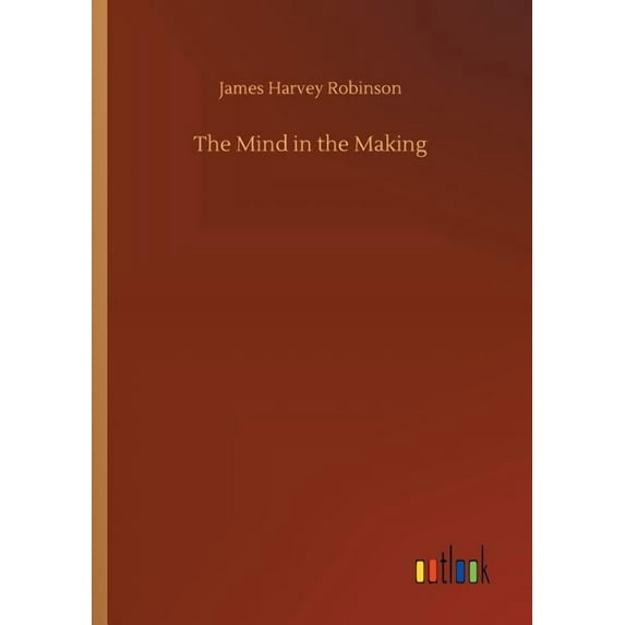 The Mind in the Making (Paperback)