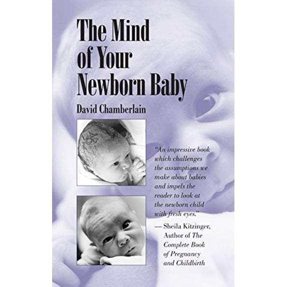 Pre-Owned The Mind of Your Newborn Baby (Paperback) 155643264X 9781556432644