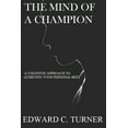 thumbnail image 1 of The Mind of a Champion: A Cognitive Approach to achieving your personal best, (Paperback), 1 of 1