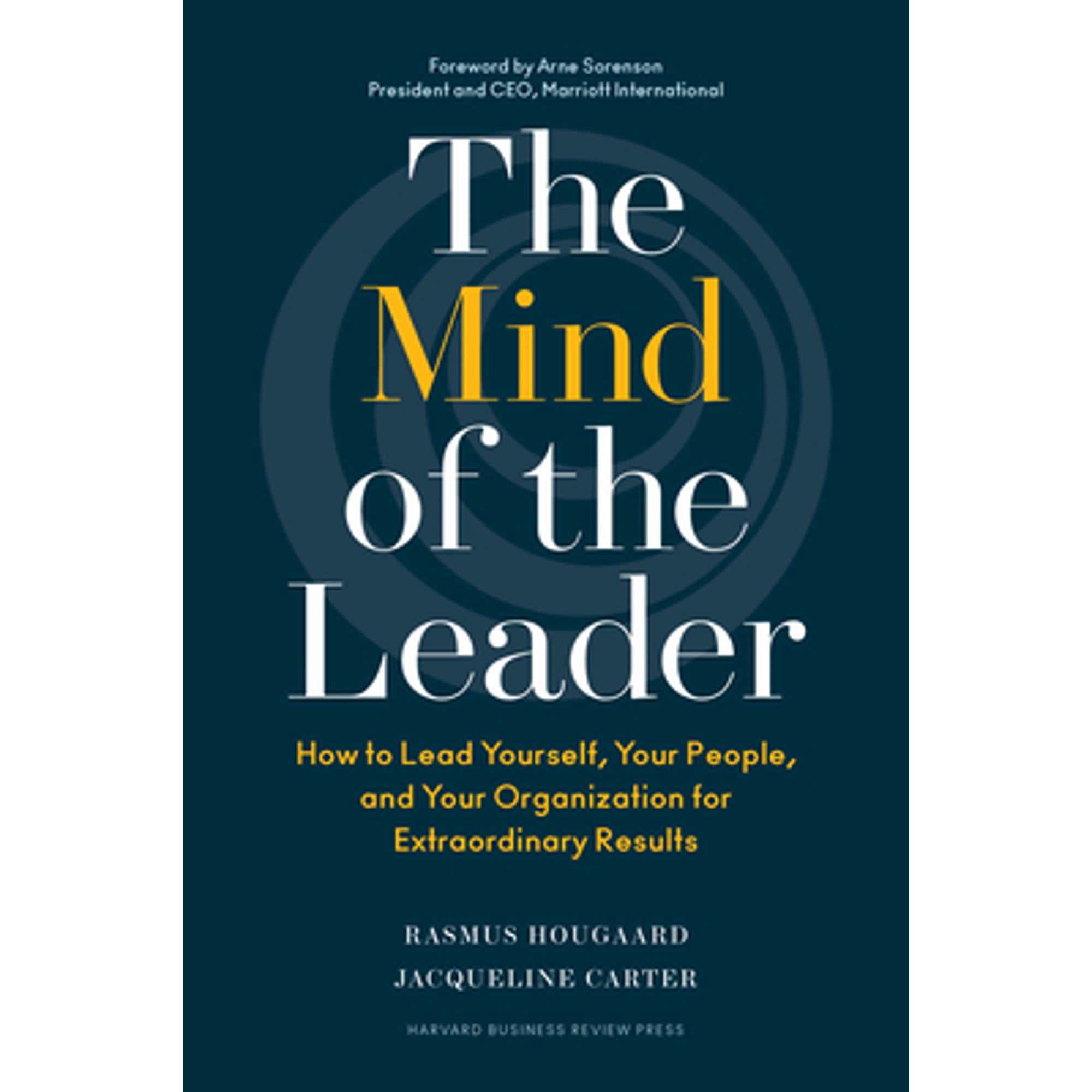 Pre-Owned The Mind of the Leader: How to Lead Yourself, Your People, and Your Organization for Extraordinary Results (Hardcover) 1633693422 9781633693425