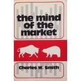 thumbnail image 1 of Pre-Owned The Mind of the Market: A Study of Stock Market Philosophies, Their Uses, and Their Implications (Hardcover) 0847669831 9780847669837, 1 of 1