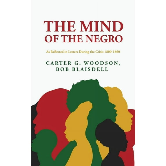 The Mind of the Negro As Reflected in Letters During the Crisis 1800-1860 (Hardcover)